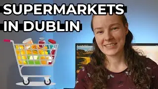 Irish Supermarket Prices | Where to shop on a Budget in DUBLIN, IRELAND? Expat FAQs