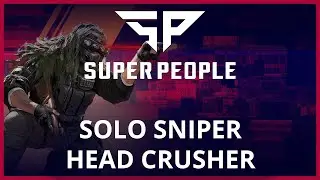 Hitting Some Nice HS - Solo Sniper Gameplay - SUPER PEOPLE