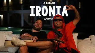 La Deskarga - Ironía (Versión Acústica)