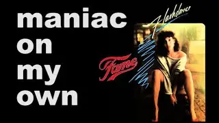 FLASHDANCE FAME - MANIAC ON MY OWN - IRENE CARA MICHAEL SEMBELLO