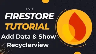 Firestre tutorial | Add data and Fetch data from firebase firestore into recyclerview Kotlin | Part4