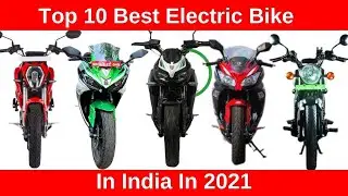 Top 10 Electric Bikes In India 2021