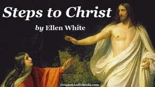 STEPS TO CHRIST by Ellen White - FULL AudioBook 🎧📖 | Greatest🌟AudioBooks | God Jesus Christian