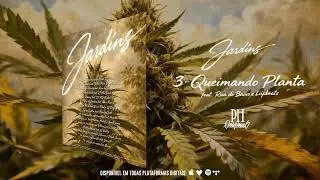 3. PH ORIGINAL - Queimando Planta Feat Rua de Baixo Prod.Liipbeats