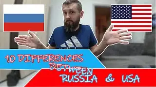 10 Differences between Russia and USA