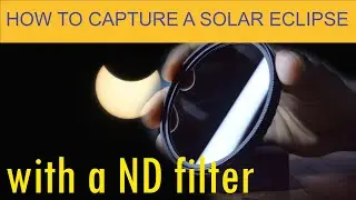 Know How  - 01 - Eclipse Photography with ND filters
