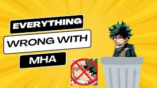 Everything Wrong With MHA In 20 Minutes | From Toxic Fandom To Bad Power Scaling
