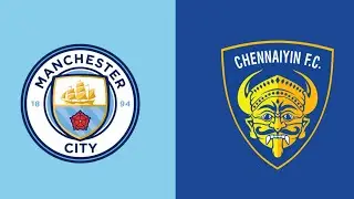Manchester City Vs Chennaiyin F.C. Day #1 Until Manchester City Lose