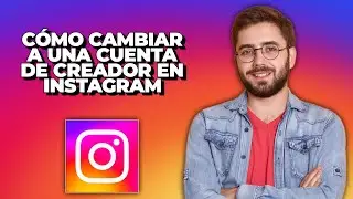Cómo cambiar a una cuenta de creador en Instagram