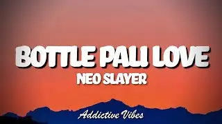 Neo – Bottle Pali Love (Lyrics)