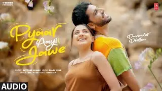 PYAAR AAYI JAWE (Full Audio) | Davinder Dhillon | Latest Punjabi Songs 2024
