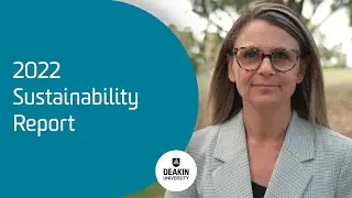 Deakin University - 2022 Sustainability Report