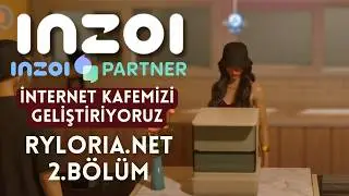 Inzoi'de İnternet Kafe'mizi Geliştiriyoruz | Ryloria.net 2. Bölüm