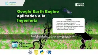 Google Earth Engine aplicados a la ingeniería - Parte 2