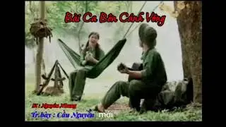 BÀI CA BÊN CÁNH VÕNG. St: Nguyễn Nhung. Tr.bày: Cầu Nguyễn.