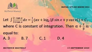 Let Integral of 2-tan x/3+tan x dx=1/2(ax+log |b sin x+ y cos x| )+C, where C is constant of Integra