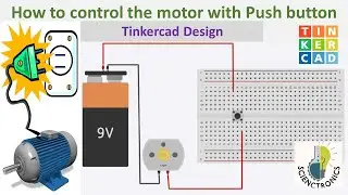 How to control the Motor with Push button I Tinker cad Design - Electronics
