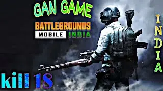 BATTLEGROUNDS MOBILE INDIA GUN GAME 18 KILL