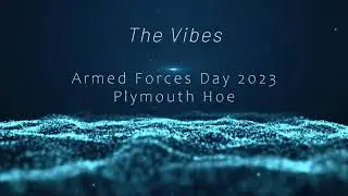 The Vibes // Plymouth's Armed Forces Day 2023