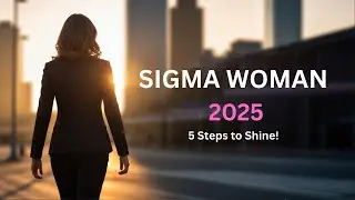 How to Be a Sigma Woman in 2025 [Beginner Guide] | Spicy lady