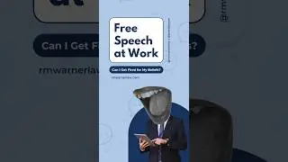 Free Speech at Work: Can I Get Fired for My Beliefs?