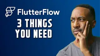 3 Things You NEED Before Starting FlutterFlow | For Complete Beginner FlutterFlow