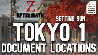 11 DOCUMENT LOCATIONS in TOKYO 1 SETTING SUN | WWZ AFTERMATH