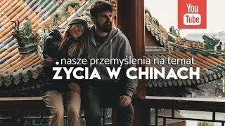 Nasze obserwacje na temat Chin - życie, kultura, język | Czas na Wywczas