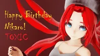 [MMD] TOXIC (HAPPY BIRTHDAY NIKARO KAGAMINE!)