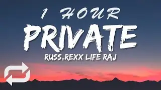 Russ - Private ((Lyrics) ft Rexx Life Raj | 1 HOUR