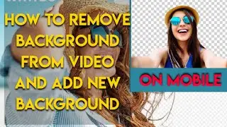 How to remove background from video and add new background  | android  | iOS | Elum Technology