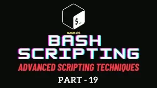 Mastering Bash Scripting: Advanced Techniques and Tips 