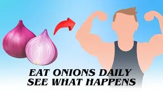 THIS Happens When You Eat ONIONS DAILY