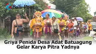 Griya Penida Desa Adat Batuagung Gelar Karya Pitra Yadnya