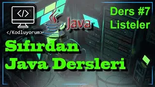 Java Dersleri | Programlama Öğren | Ders 7 Listeler