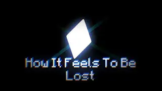 How It Feels To Be Lost - Forgotten Series #13