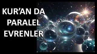 PARALLEL UNIVERSES IN THE QUR'AN