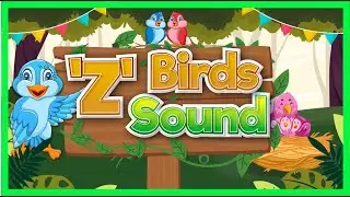 Birds Name and Sound - with Letter 'Z' - Activities for Kids