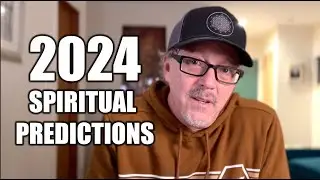 "2024 Spiritual Predictions: The Prophecies are Coming True!