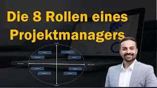 Die acht Rollen eines Projektmanagers | Projektmanagement als Führungsaufgabe | Projektführung