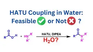 HATU Coupling in Water Feasible? I HATU