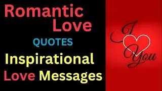 Romantic & Inspirational Love Messages Quotes 81 thru 90,