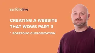 How to create a website that wows Part 3 Customizing your Portfolio Galleries - Zenfolio Live E102