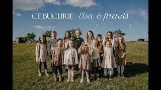 Ce bucurie - Elsa & friends