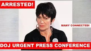 SHOCKING: Justice Department URGENT Press Conference on Ghislaine Maxwell Arrest and Charges!