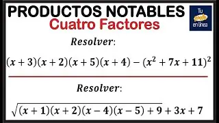 PRODUCTOS NOTABLES: Cuatro Factores con Reemplazo de Variable