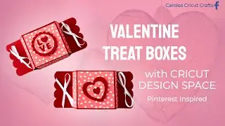 VALENTINE TREAT BOXES with Cricut Design Space...Pinterest Inspired