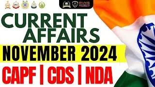 November 2024 Current Affairs | CAPF AC | CDS | NDA |  UPSC EXAM | IMPORTANT TOPICS | CAPF Strategy