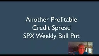 Another Profitable SPX Weekly Credit Spread