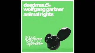 deadmau5 & Wolfgang Gartner - Animal Rights